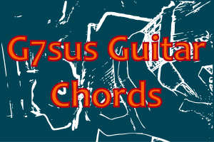 Read more about the article G7sus Guitar Chord: 11 Open Chords